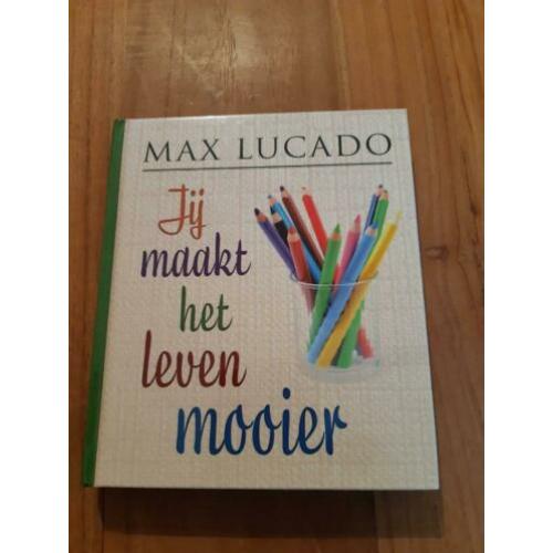 MAX LUCADO - Jij maakt het leven mooier