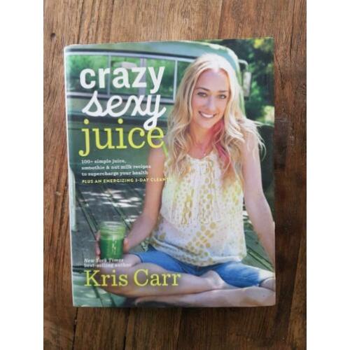 Crazy Sexy Juice van Kris Carr