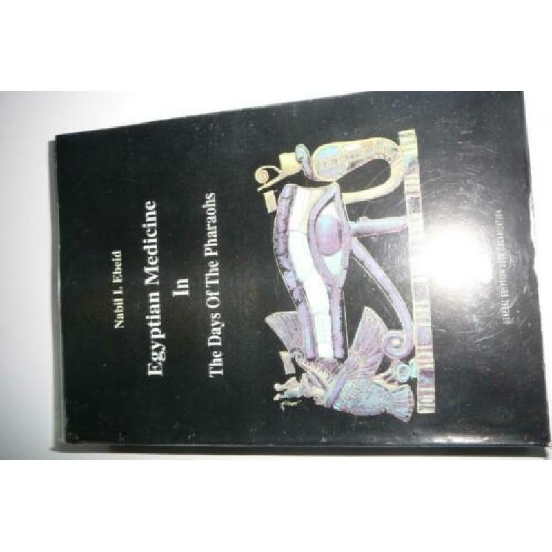 Egyptian Medicien in the days of the Pharaos, Nabil Ebeid