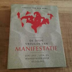 De diepe vreugde van manifestatie - Loucas van den Berg