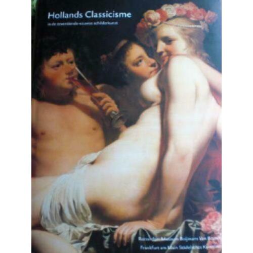 HOLLANDS CLASSICISME * In De 17e Eeuwse Schilderkunst *
